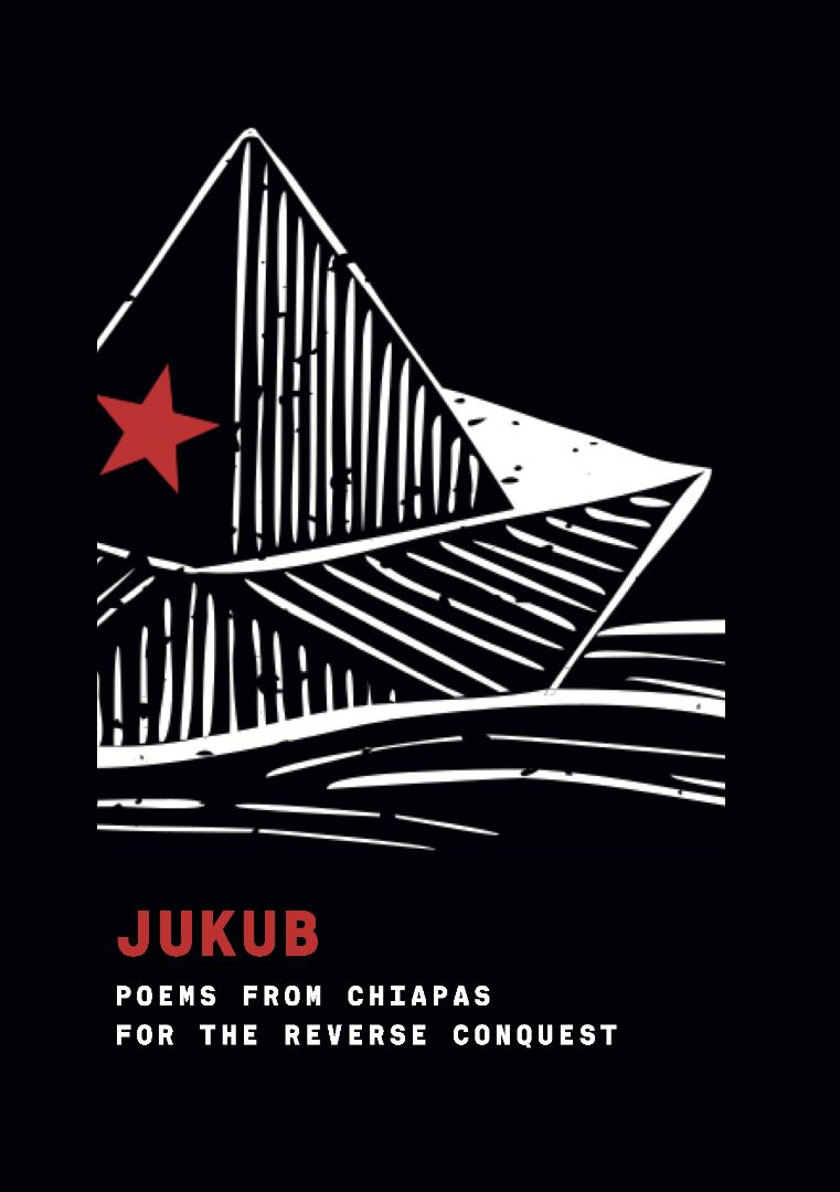 Various authors, Jukub: Poems from Chiapas for the Reverse Conquest