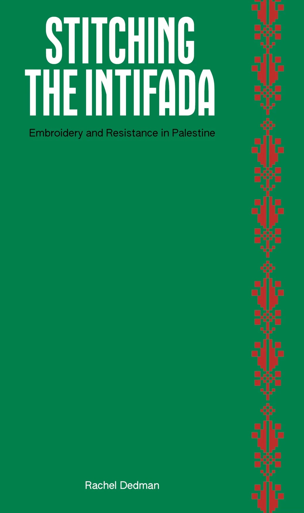 Stitching the Intifada: Embroidery and Resistance in Palestine