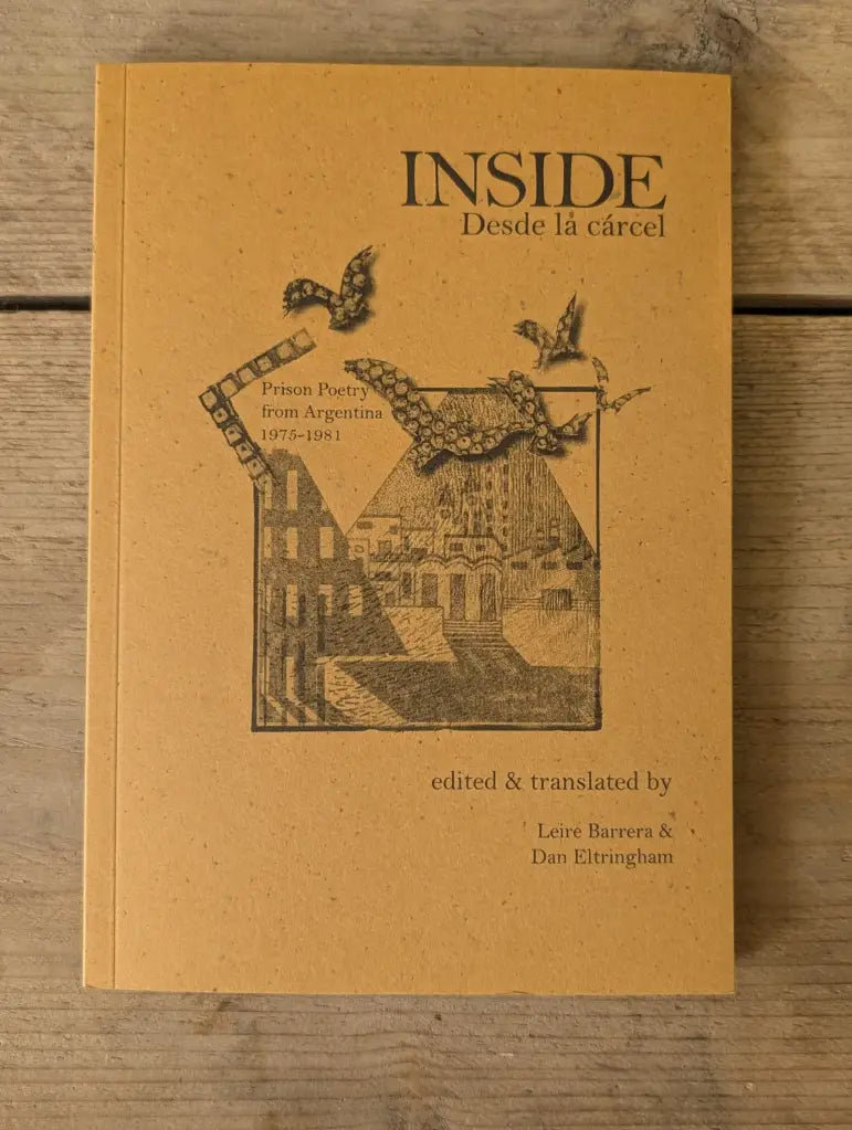 Inside / Desde la Carcel: Prison Poetry from Argentina, 1975-1981