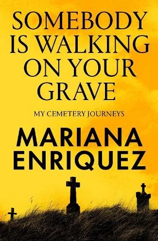 Somebody Is Walking on Your Grave: My Cemetery Journeys (Signed Edition)