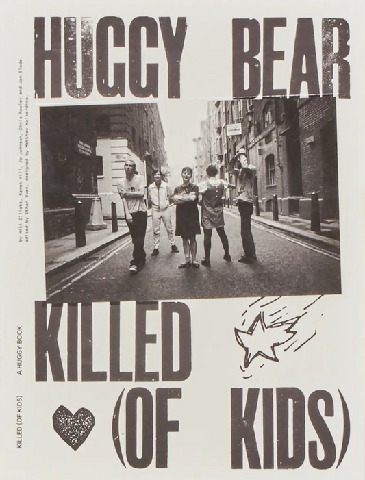 Killed (of Kids). A Book by Huggy Bear